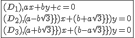 \fbox{(D_1),ax+by+c=0\\(D_2),(a-b sqrt3)x+(b+a sqrt3)y=0\\ (D_3),(a+b sqrt3)x+(b-a sqrt3)y=0}